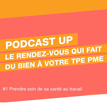 Podcast Up #1 – La santé au travail
